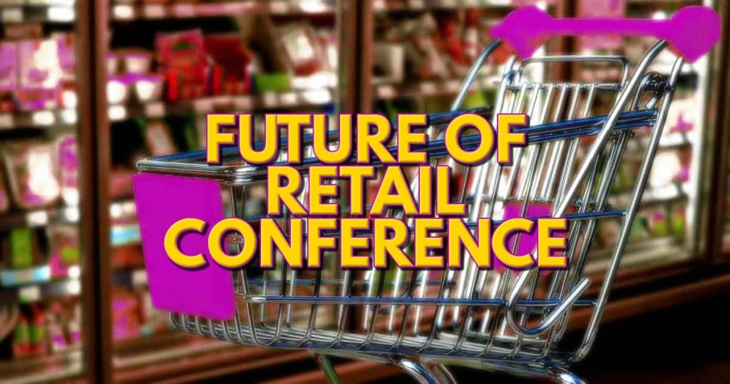 Future of Retail Conference