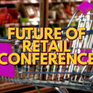 Future of Retail Conference